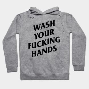 wash your fucking hands Hoodie